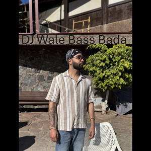 DJ Wale Bass Bada