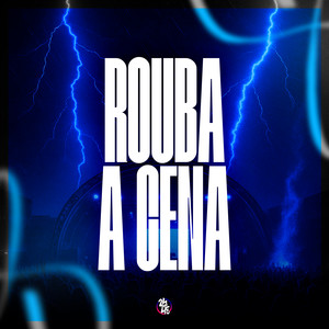 Rouba a Cena (Explicit)