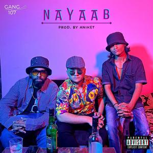 Nayaab (feat. Danger Jr., Anas Ansari & Aniket) (Explicit)