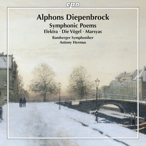 DIEPENBROCK, A.: Symphonic Poems / Elektra / Die Vögel / Marsyas (Bamberg Symphony, Hermus)