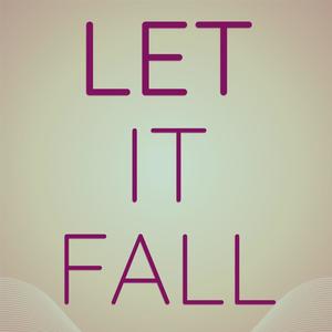 Let It Fall