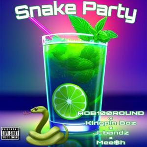 Snake Party (feat. Aob100round, Kingpinboz & Mee$h) (Explicit)