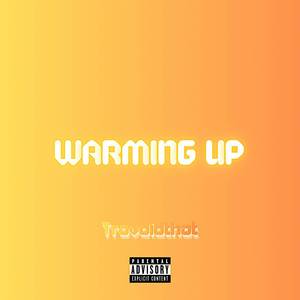 Warming Up (Explicit)