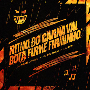 RITMO DO CARNAVAL BOTA FIRME FIRMINHO (Explicit)