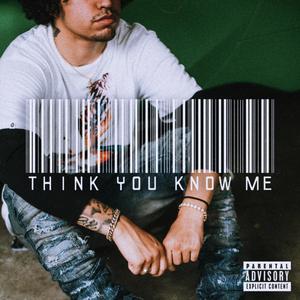 Think You Know Me? (Explicit)