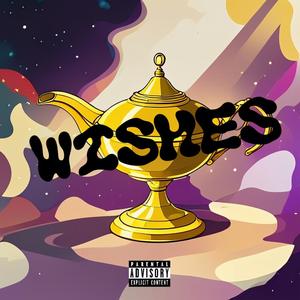 Wishes (feat. Cheikh the Message) (Explicit)