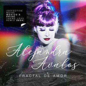 Fractal de Amor (Defective Noise Mexico's Pride Theme Love Remix 2024)