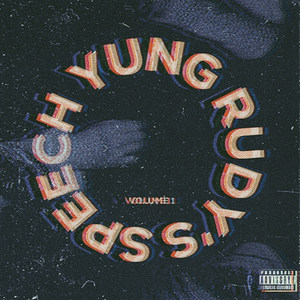 Yung Rudy's Speech, Vol. 1 (Explicit)