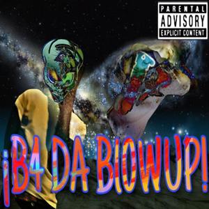 B4 DA BL0WUP ! (Explicit)