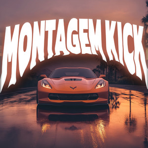 MONTAGEM KICK (Slowed) (Explicit)