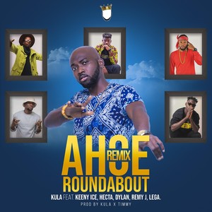 Ahoe Roundabout[feat. Kenny Ice, Hecta, Dylan, Remy J & Lega] (Remix)