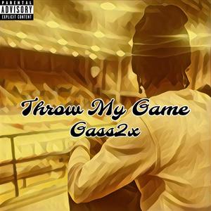 Throw My Game (Explicit)