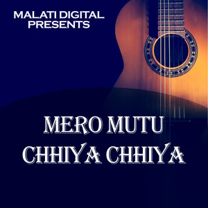 Mero Mutu Chhiya Chhiya