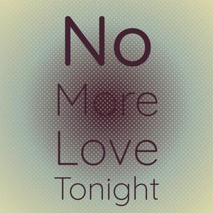 No More Love Tonight