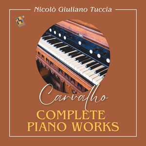 Ricardo Ferreira de Carvalho: Complete Piano Works