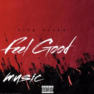 Feel Good Music (Explicit)