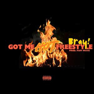 Got Me Hot (Freestyle) [Explicit]