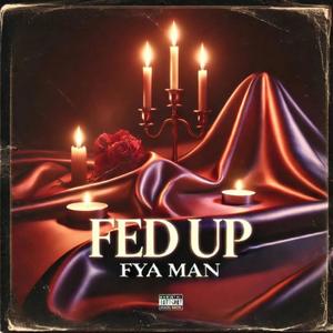 Fed up (Explicit)