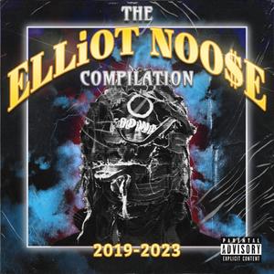 The Elliot Noose Compilation (2019-2023) [Explicit]