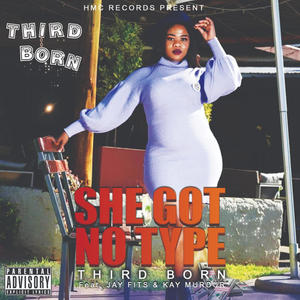 She Got No type(feat. Jay Fits & Kay Murdur) (Explicit)