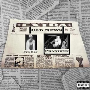 Old News(feat. Jus Blu) (Explicit)