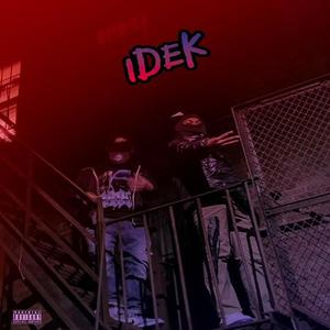 Idek (feat. NunuDaKidd) [Explicit]