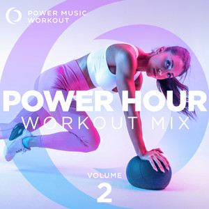Power Hour Workout Mix Vol. 2 (Non-Stop Workout Mix 132-150 BPM)
