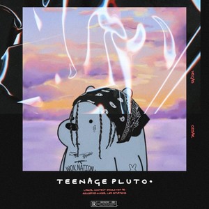 Teenage Pluto (Explicit)