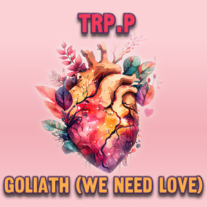 Goliath (We Need Love)