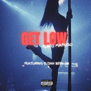 Get low (feat. Elijah been on) [Explicit]