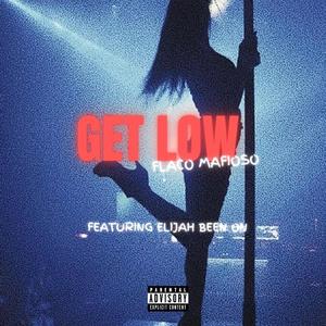 Get low (feat. Elijah been on) (Explicit)