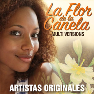 La Flor de la Canela (Multi Versions)