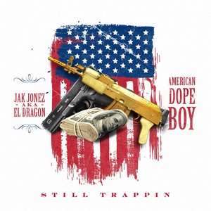 American Dope Boy (Still Trappin) [Explicit]