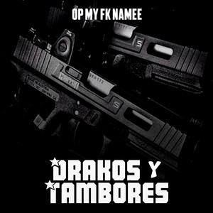 Drakos Y Tambores (Explicit)