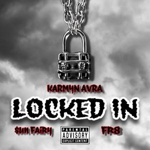 LOCKED IN (feat. $un Fairy) (Explicit)