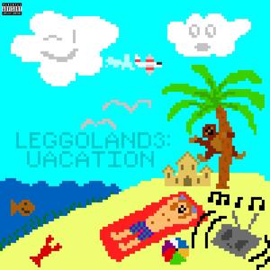 LEGGOLAND 3: Vacation (Explicit)