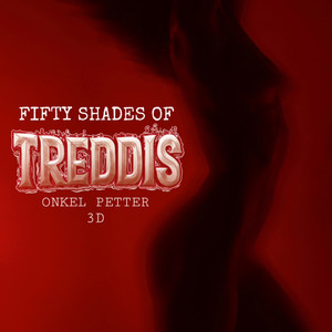 Fifty Shades Of Treddis (Explicit)