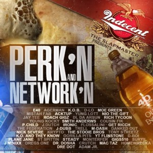 Indecent The Slapmaster Presents: Perk'n and Network'n (Explicit)