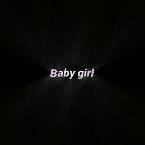 Baby girl (Explicit)