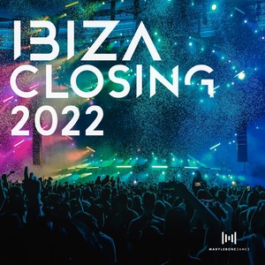 Marylebone Dance Ibiza Closing 2022