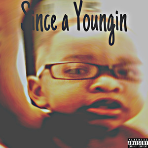 Since a Youngin (Explicit)