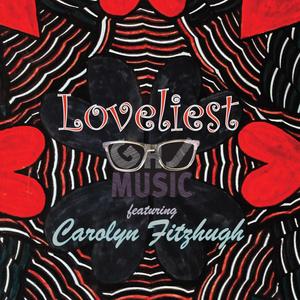 Loveliest (feat. Carolyn Fitzhugh)