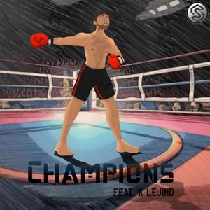 Champions (feat. K Lejind) [Explicit]