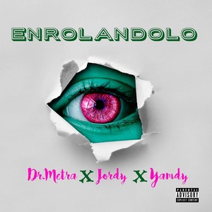 Enrolandolo (feat. Jordy & Yamdy) [Explicit]