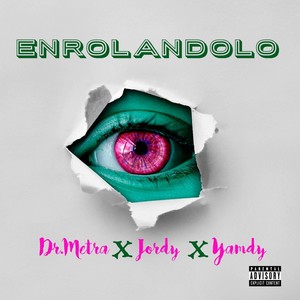 Enrolandolo (feat. Jordy & Yamdy) (Explicit)