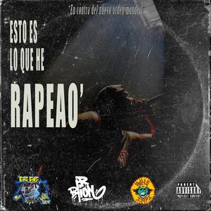 Esto Es Lo Que He Rapeao (Explicit)