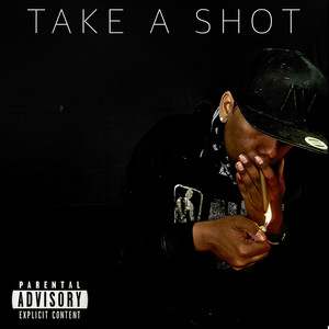 Take A Shot (A ** song) lol [Explicit]