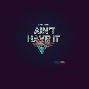 Aint Have It (Explicit)