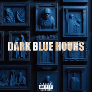 DARK BLUE HŌURS (Explicit)