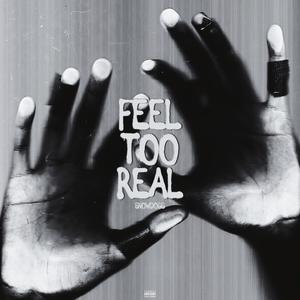 Feel Too Real (Explicit)